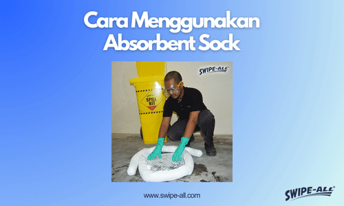Cara Menggunakan Absorbent Sock