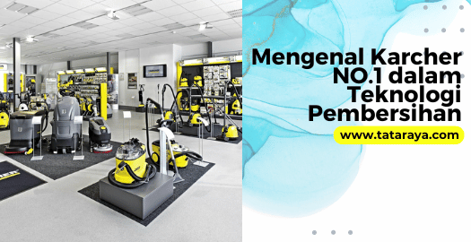 Mengenal Karcher NO.1 dalam Teknologi Pembersihan