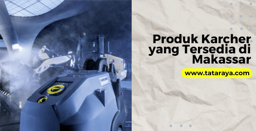 Produk Karcher yang Tersedia di Makassar