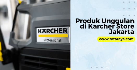 Produk Unggulan di Karcher Store Jakarta