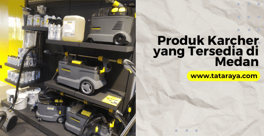 Produk Karcher yang Tersedia di Medan