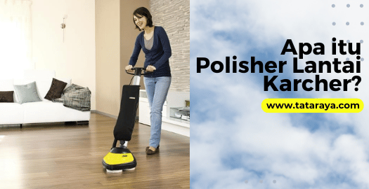 Apa itu Polisher Lantai Karcher