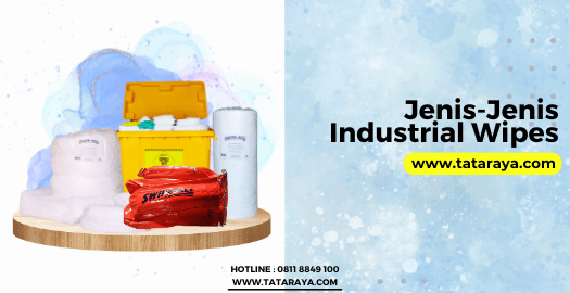 Jenis-Jenis Industrial Wipes