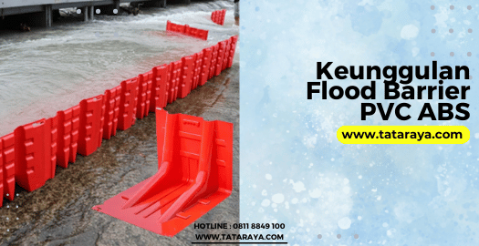 Keunggulan Flood Barrier PVC ABS