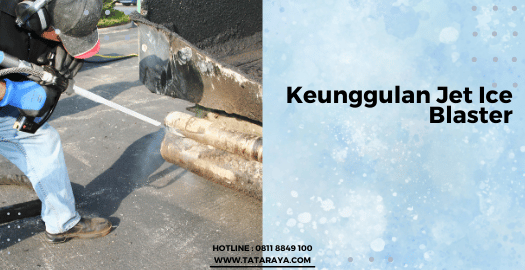 Keunggulan Jet Ice Blaster