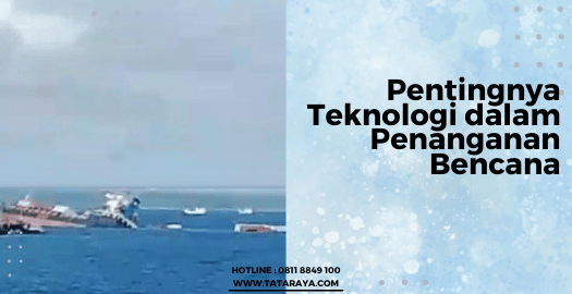 Pentingnya Teknologi dalam Penanganan Bencana