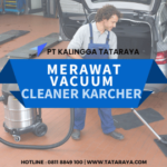 Merawat Vacuum Cleaner Karcher