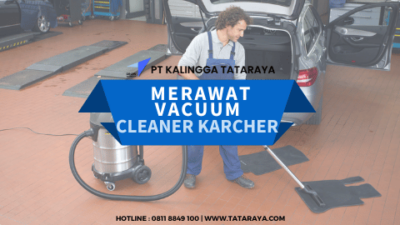 Merawat Vacuum Cleaner Karcher