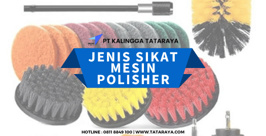 Jenis Sikat Mesin Polisher