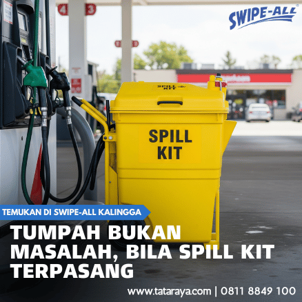 Tumpah Bukan Masalah, Bila Spill Kit Terpasang